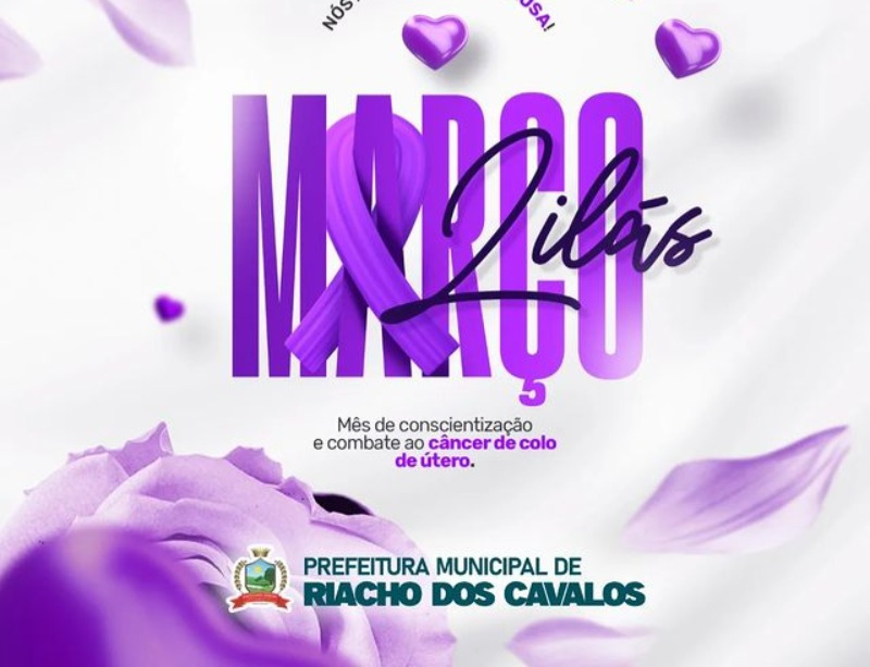 Prefeitura de Riacho dos Cavalos intensifica campanha de Março Lilás