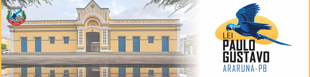 Prefeitura de Araruna efetua pagamento aos representantes culturais referente a Lei Paulo Gustavo