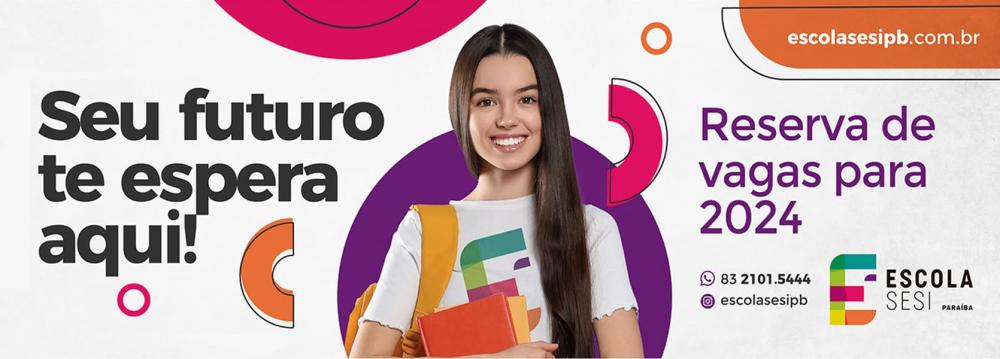 Escola SESI da Paraíba está com matrículas abertas para turmas dos ensinos fundamental II e médio para o ano letivo de 2024