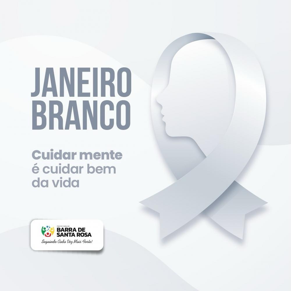 Prefeitura de Barra de Santa Rosa inicia Janeiro Branco, que se vive uma conscientização sobre saúde mental