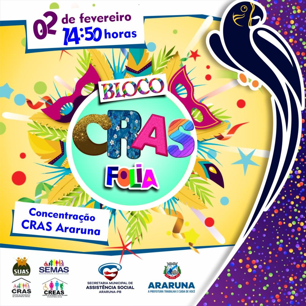 Prefeitura de Araruna realiza o Bloco CRAS Folia nesta sexta dia 02 