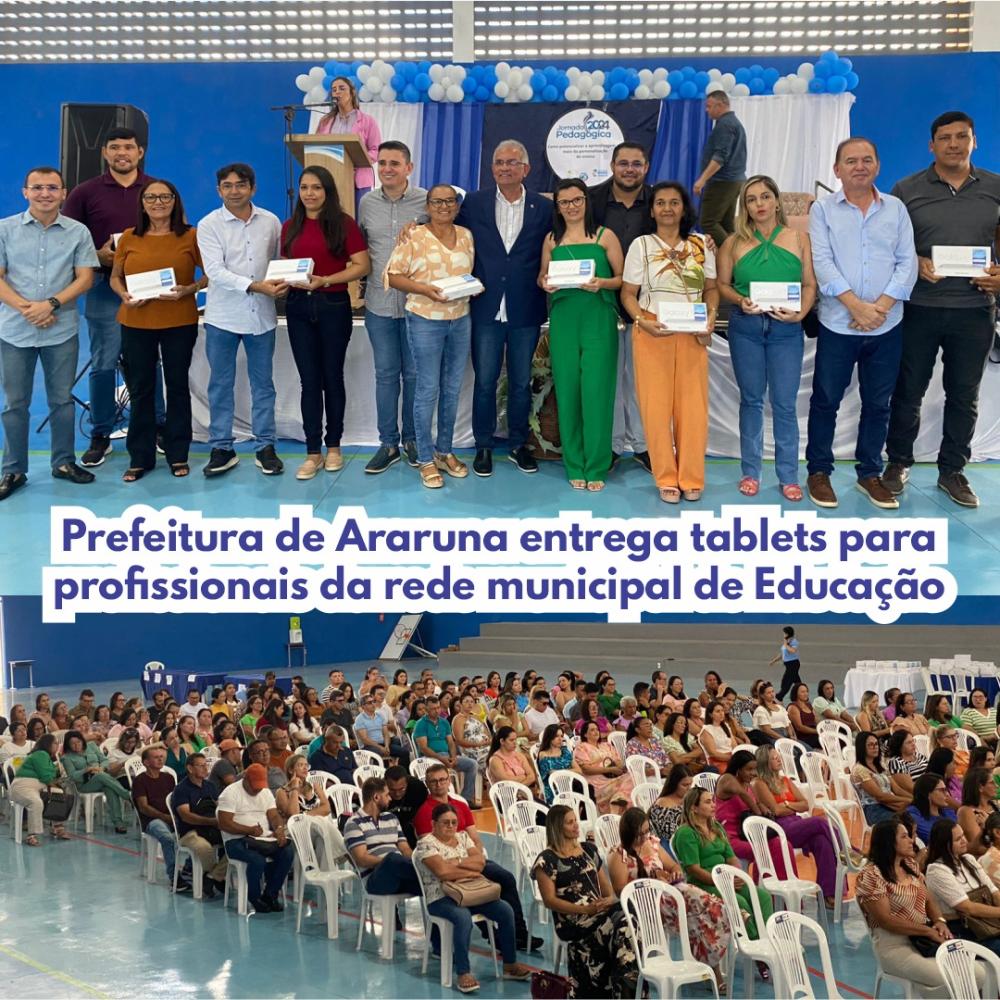 Prefeitura de Araruna investe em tecnologia e entrega tablets para professores da rede municipal