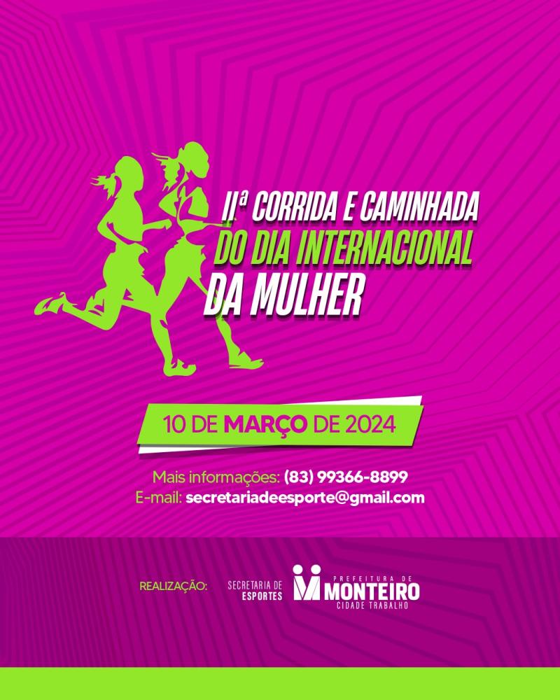 Em Monteiro, II Corrida e Caminhada do Dia Internacional da Mulher terá participação recorde e será realizada no próximo domingo