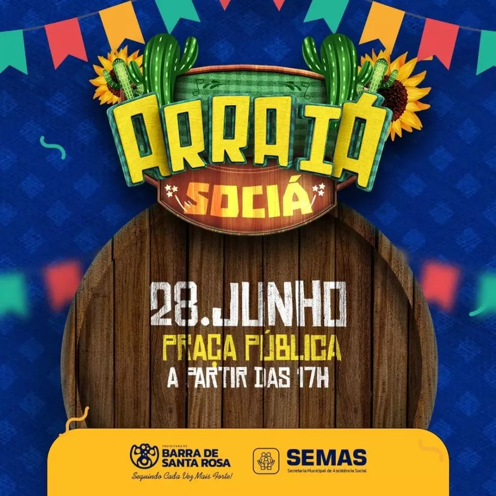 Prefeitura de Barra de Santa Rosa Realiza "Arraiá Sociá" Nesta Sexta-feira (27)