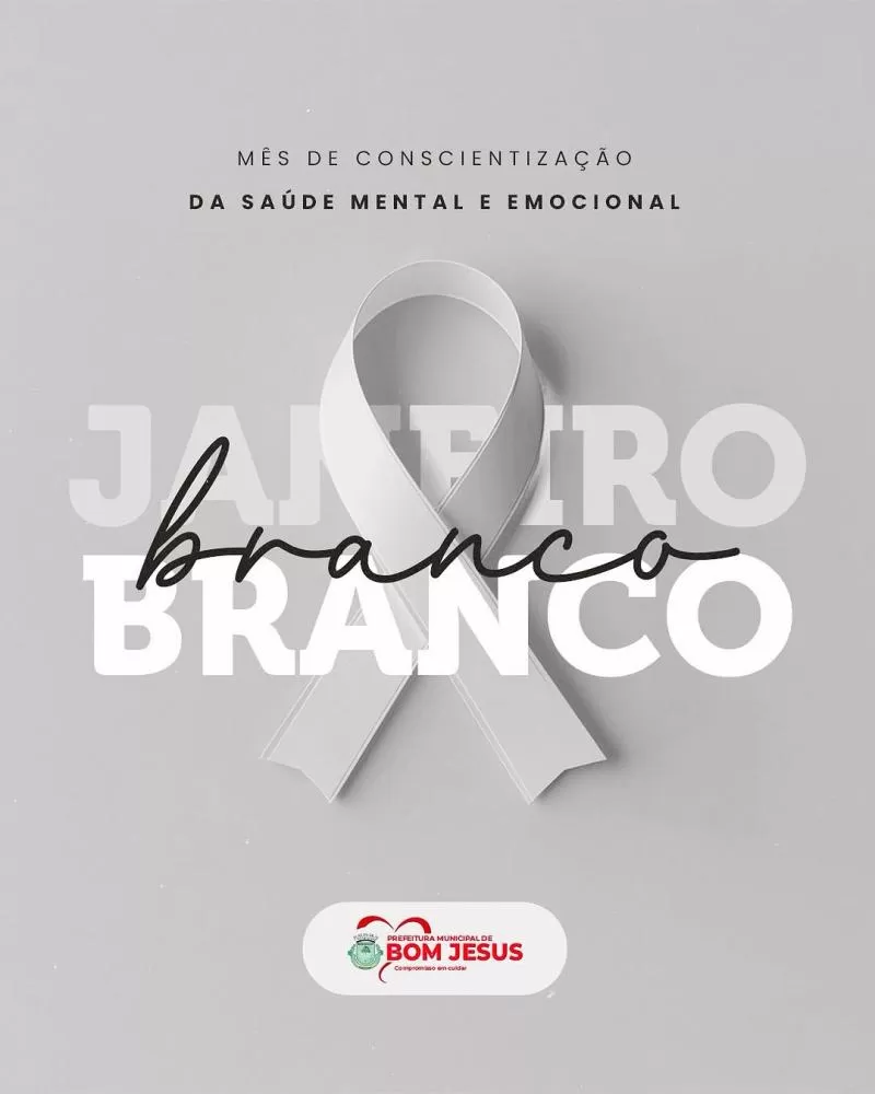 Bom Jesus intensifica campanha do Janeiro Branco para promover saúde mental