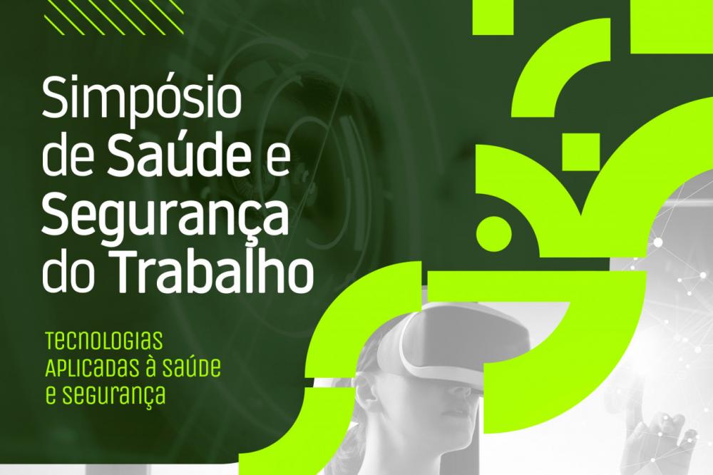 Feira realizada durante o Simpósio de Saúde e Segurança do Trabalho apresentará tecnologias voltadas ao fortalecimento das empresas