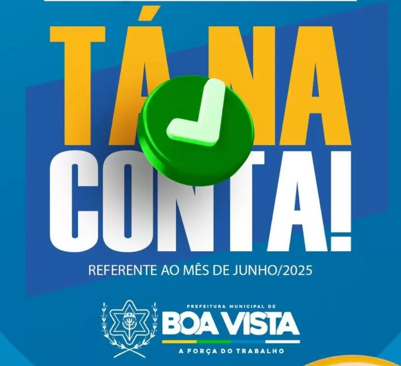 Prefeitura de Boa Vista antecipa salários de junho e mantém compromisso com servidor público