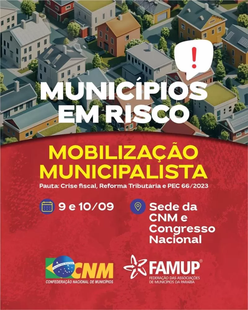Famup convoca gestores para Mobilização “Municípios em Risco” em Brasília