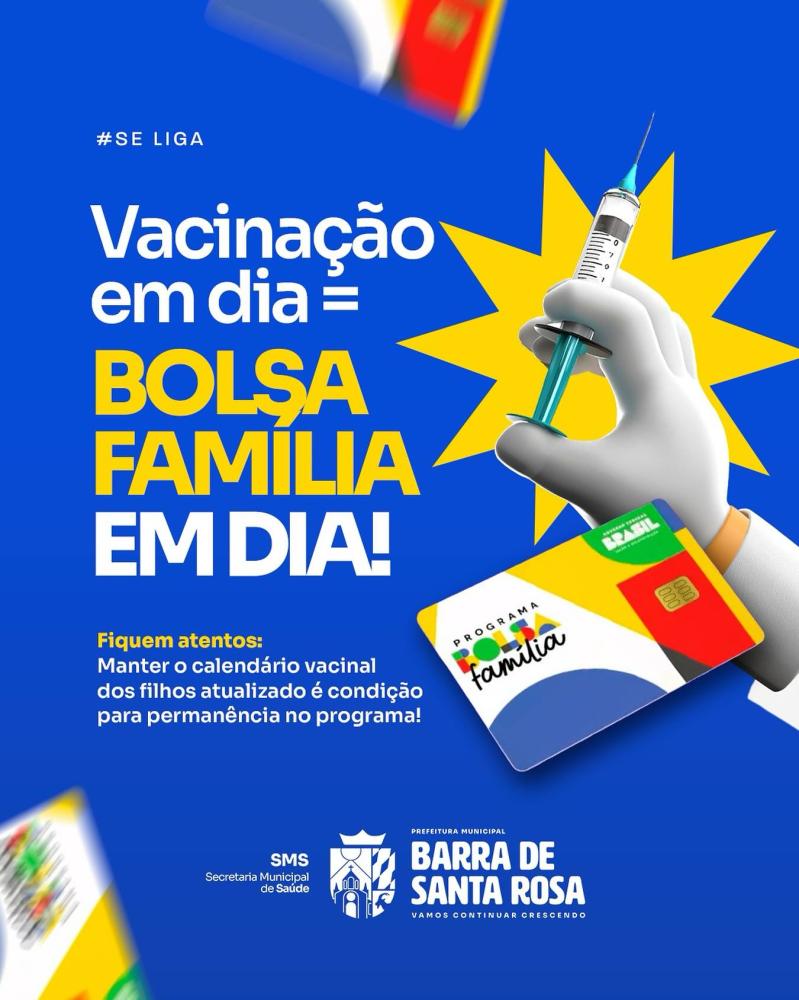 Prefeitura de Barra de Santa Rosa alerta: Vacinação em dia garante benefício do Bolsa Família