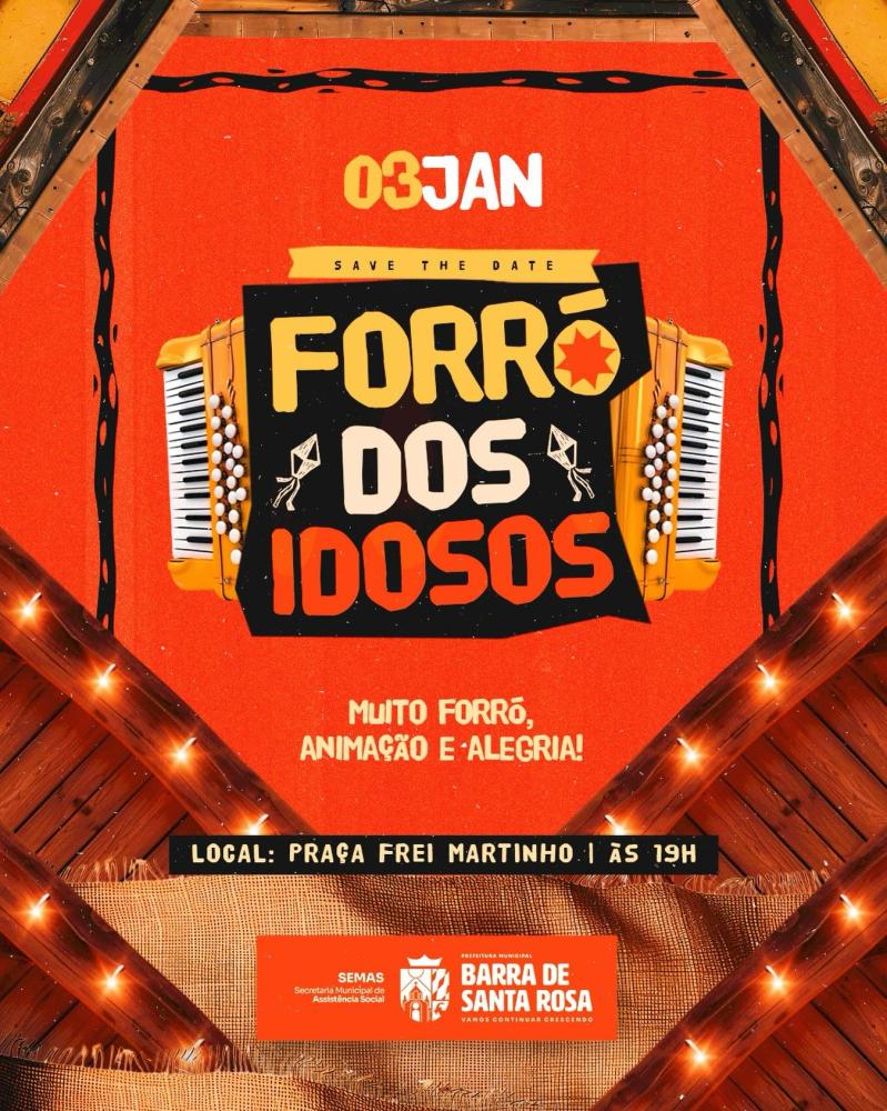 Barra de Santa Rosa anuncia Forró dos Idosos para abrir 2026 com alegria e arrasta-pé