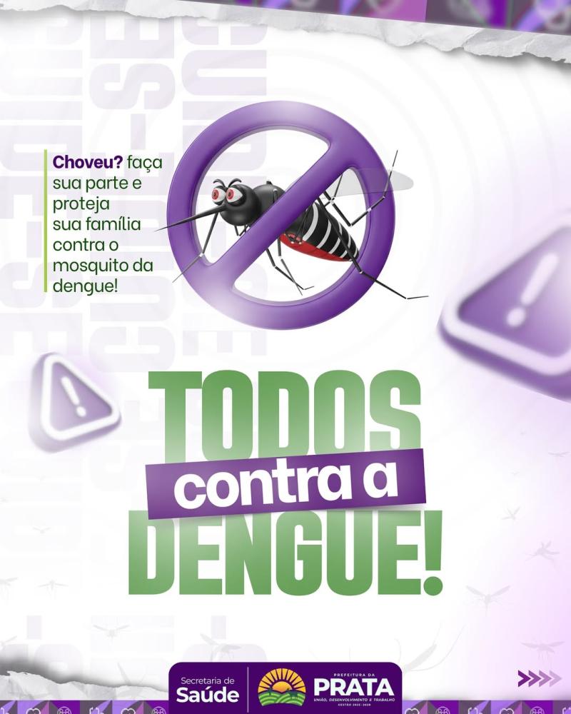 Prefeitura de Prata reforça ações de prevenção contra a dengue com foco na conscientização da população