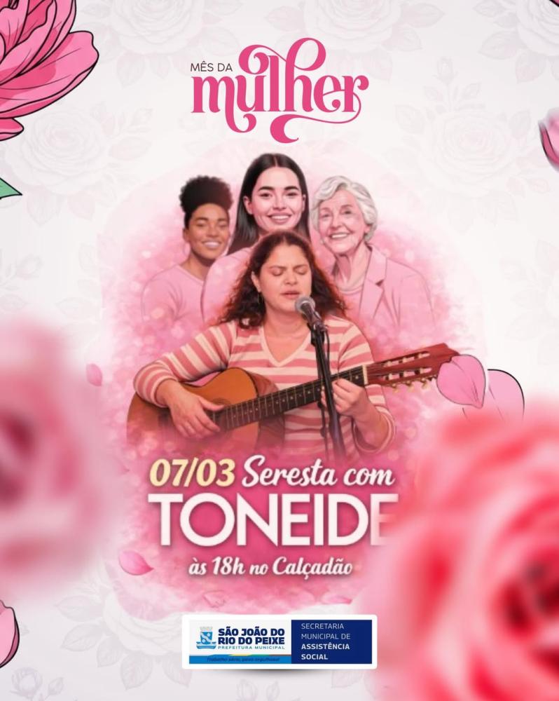 Prefeitura de São João do Rio do Peixe promove seresta especial em homenagem ao Dia Internacional da Mulher